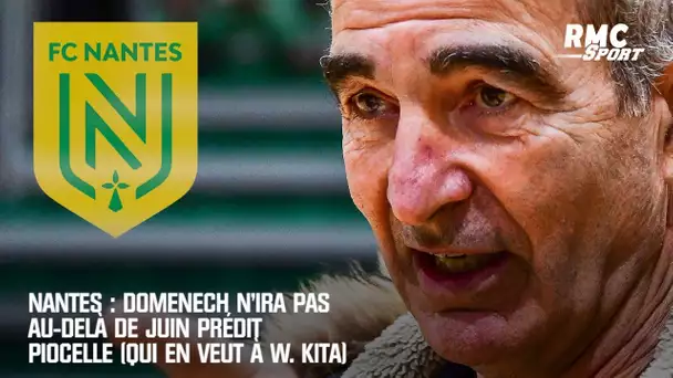 Nantes : Domenech n'ira pas au-delà de juin prédit Piocelle (qui en veut à W. Kita)