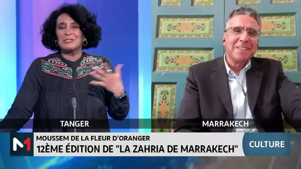 #Chronique_culture / 12ème édition de "la Zahria de Marrakech" avec Jaâfar Kansoussi
