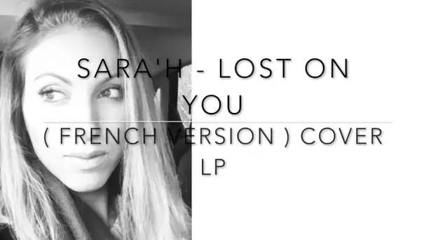 LOST ON YOU ( FRENCH VERSION ) LP ( SARA'H COVER )