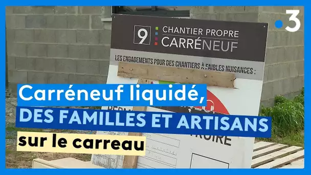 Liquidation de Carréneuf. Une centaine de constructions à l'arrêt et des propriétaires inquiets