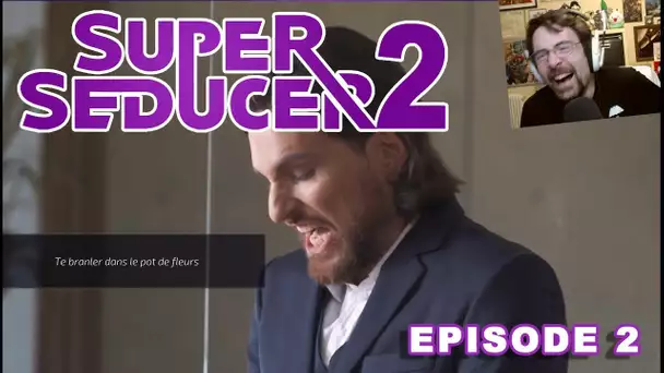 Super Seducer 2 - Episode 2 - Secrétariat & Pots de fleurs