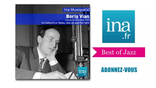 Boris Vian et son orchestre au Cabaret Le Tabou | Archive INA jazz