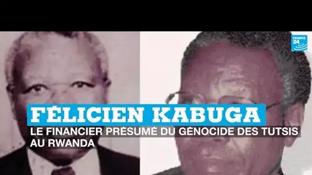 Qui est Félicien Kabuga, le financier présumé du génocide des Tutsis au Rwanda ?