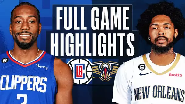 CLIPPERS at PELICANS | FULL GAME HIGHLIGHTS | April 1, 2023