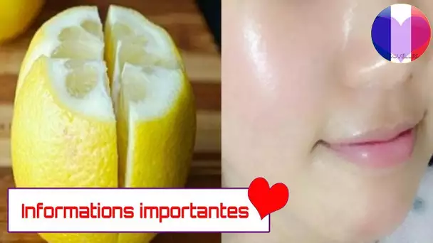Voici comment utiliser le citron pour enlever les taches de votre visage et avoir une peau de bébé