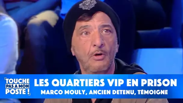 "Quartiers VIP" en prison : Marco Mouly, ancien détenu, témoigne dans TPMP !