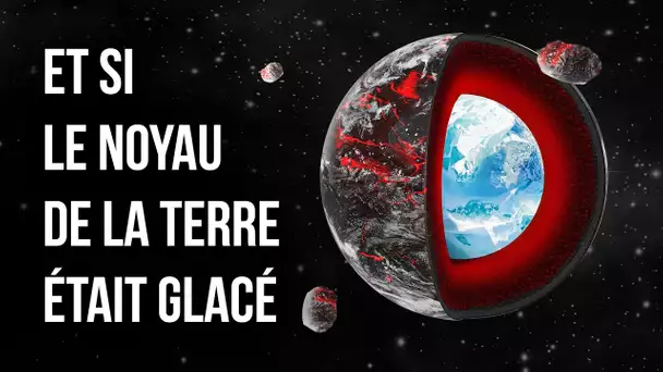 Et Si Le Noyau De La Terre Devenait Gelé