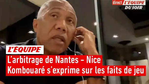 Kombouaré revient sur l'arbitrage lors de Nantes - Nice : "Ma colère n'est pas retombée"