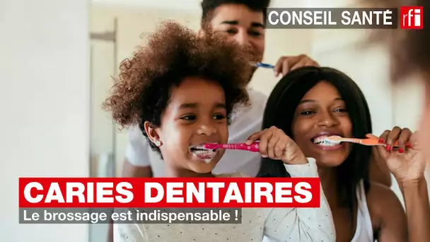 Caries dentaires : le brossage est indispensable ! #conseilsanté