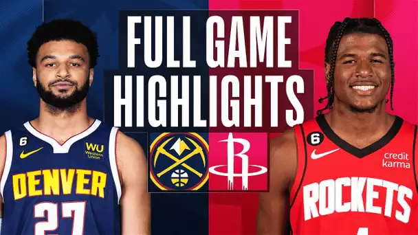NUGGETS at ROCKETS | FULL GAME HIGHLIGHTS | February 28, 2023