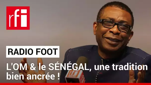 RADIO FOOT : YOUSSOU NDOUR INVITÉ DU CAFÉ… • RFI