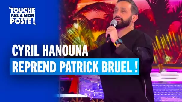 Cyril Hanouna reprend Patrick Bruel !
