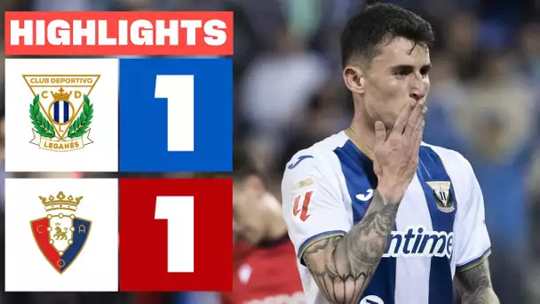 CD LEGANÉS 1 - 1 CA OSASUNA I RESUMEN LALIGA EA SPORTS