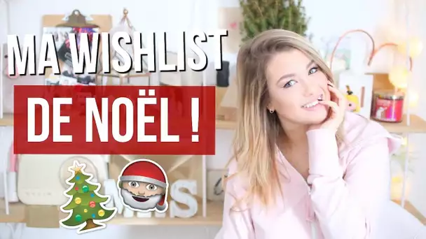 MA WISHLIST DE NOËL 2016 !