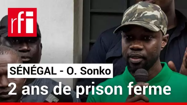 Sénégal : l’opposant Ousmane Sonko condamné à 2 ans de prison ferme pour corruption de la jeunesse
