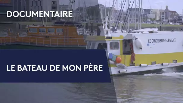 LE BATEAU DE MON PERE - DOCUMENTAIRE