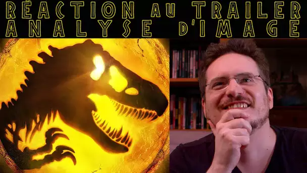 RÉACTION au Trailer de JURASSIC WORLD DOMINION