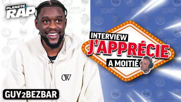 L'INTERVIEW "J'APPRÉCIE À MOITIÉ" AVEC GUY2BEZBAR ! #PlanèteRap