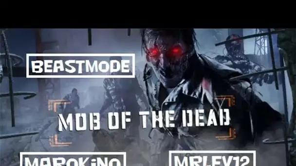 Découverte map zombie "Mob of the Dead" avec Beastmode 3 et Marokino