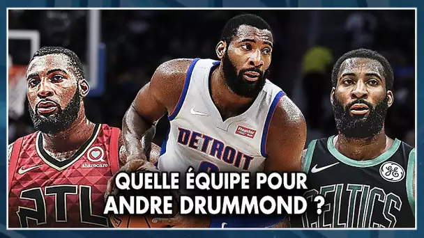 QUELLE ÉQUIPE POUR ANDRE DRUMMOND ?