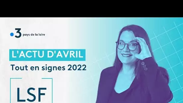 [Tout en Signes], notre sélection de reportages en Langue des Signes/Avril 2022