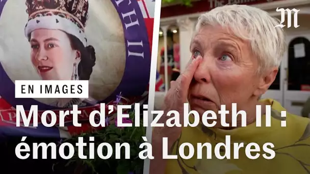 Mort d’Elizabeth II : des Britanniques sous le choc pleurent leur reine