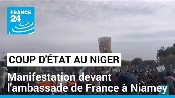Coup d'État au Niger : manifestation devant l'ambassade de France à Niamey • FRANCE 24