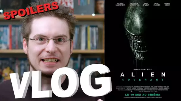 Vlog - Alien : Covenant (SPOILERS à partir de 15mn)
