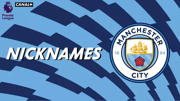 Nicknames - Les "Citizens" de Manchester City