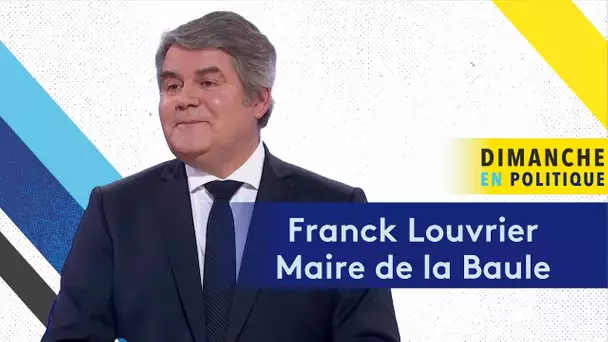 Dimanche en politique avec Franck Louvrier, maire de Baule