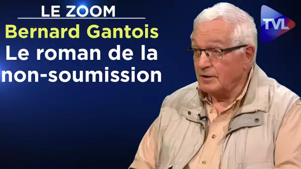 Le roman de la non-soumission - Le Zoom - Bernard Gantois - TVL