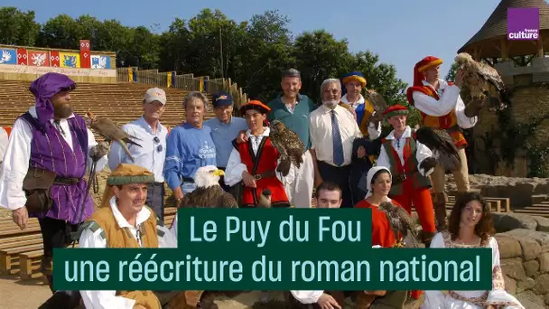 Le Puy du Fou : une réécriture du roman national - #CulturePrime