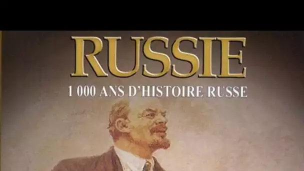 La Russie : 1000 ans d'Histoire Russe (1/2) - Documentaire Français