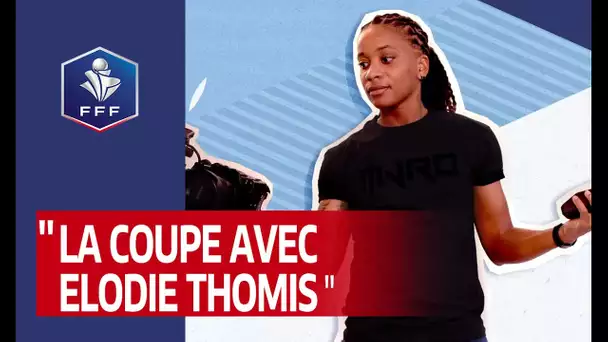 La Coupe avec Elodie Thomis - Episode 1 I FFF 2019-2020