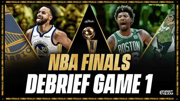 [Débrief] Game 1 / Golden State Warriors - Boston Celtics / NBA Finals 2022
