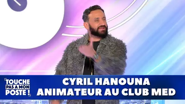 L'annecdote folle de cyril hanouna quand il était animateur au club med !