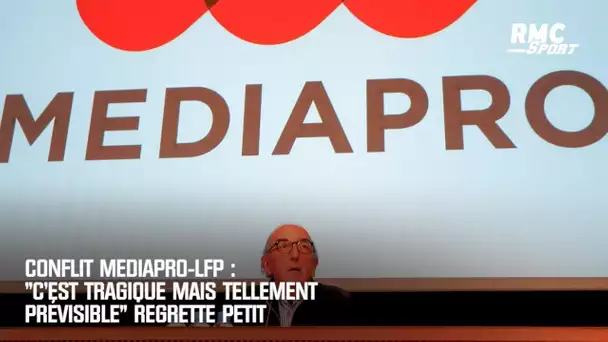 Conflit Mediapro-LFP : "C'est tragique, mais tellement prévisible" regrette Petit