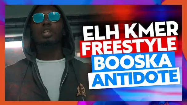 Elh Kmer | Freestyle Booska Antidote