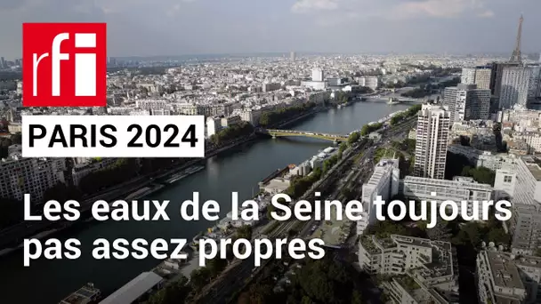 JO 2024 : la Seine toujours impropre à la baignade • RFI