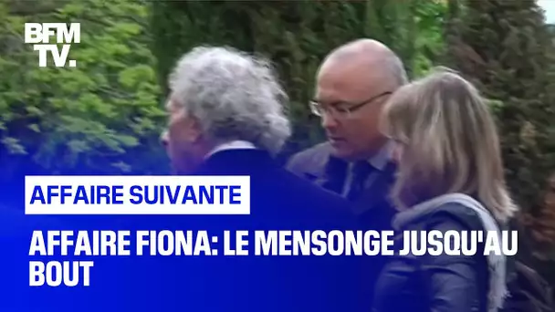 Affaire Fiona: le mensonge jusqu'au bout