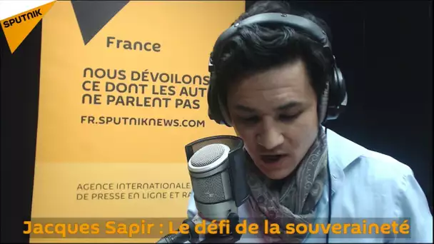 Jacques Sapir : Le défi de la souveraineté