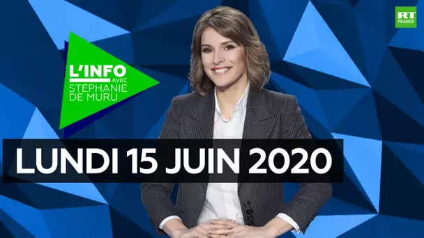 L’Info avec Stéphanie De Muru – Lundi 15 juin 2020 : Macron, Etats-Unis, police