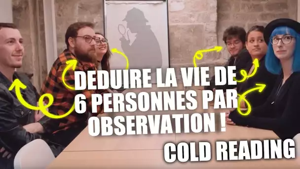 Déduire la vie de 6 personnes - Mentalisme