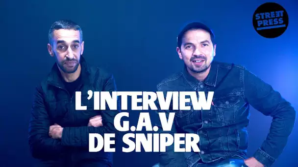 L'interview G.A.V de Sniper
