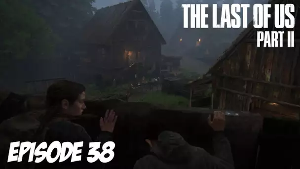 The Last of Us Part II - Bienvenue chez les SCARS | Episode 38