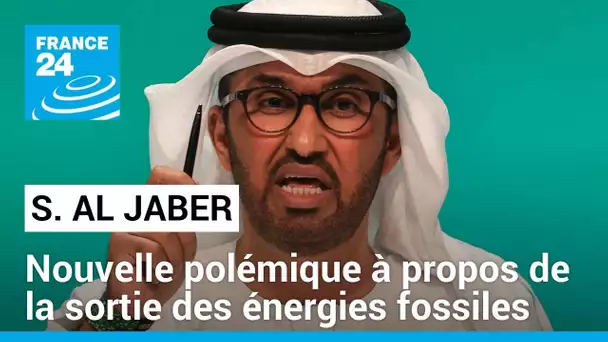 Sultan Al Jaber obligé de se justifier après une énième polémique sur les énergies fossiles