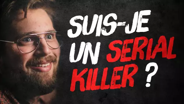 Top 8 des preuves que tu es un serial killer