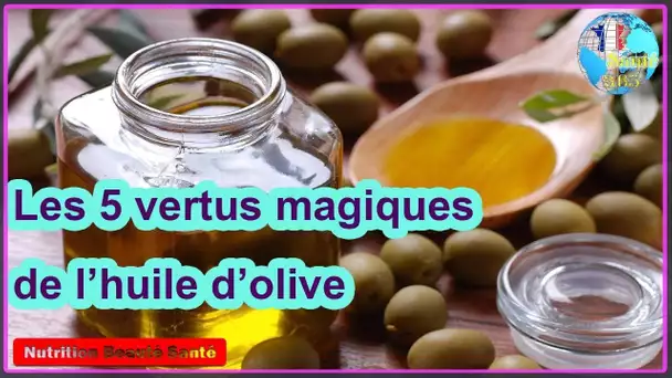 Les 5 vertus magiques de l’huile d’olive|Nutrition Beauté Santé
