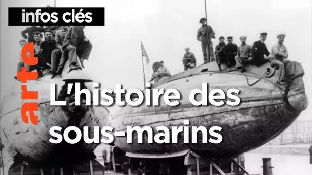 L'histoire des sous-marins | Le mythe des profondeurs | INFOS CLES | ARTE