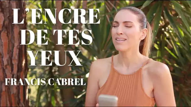 L'ENCRE DE TES YEUX - FRANCIS CABREL ( SARA'H COVER )